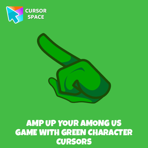 Amp up Your Among Us Game with Green Character Cursors